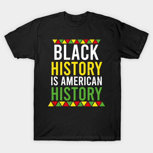 Black history is American history Patriotic African American T-Shirt by Simplybollo